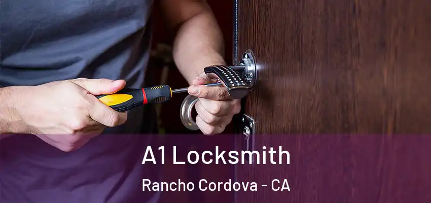  A1 Locksmith Rancho Cordova - CA