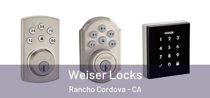  Weiser Locks Rancho Cordova - CA